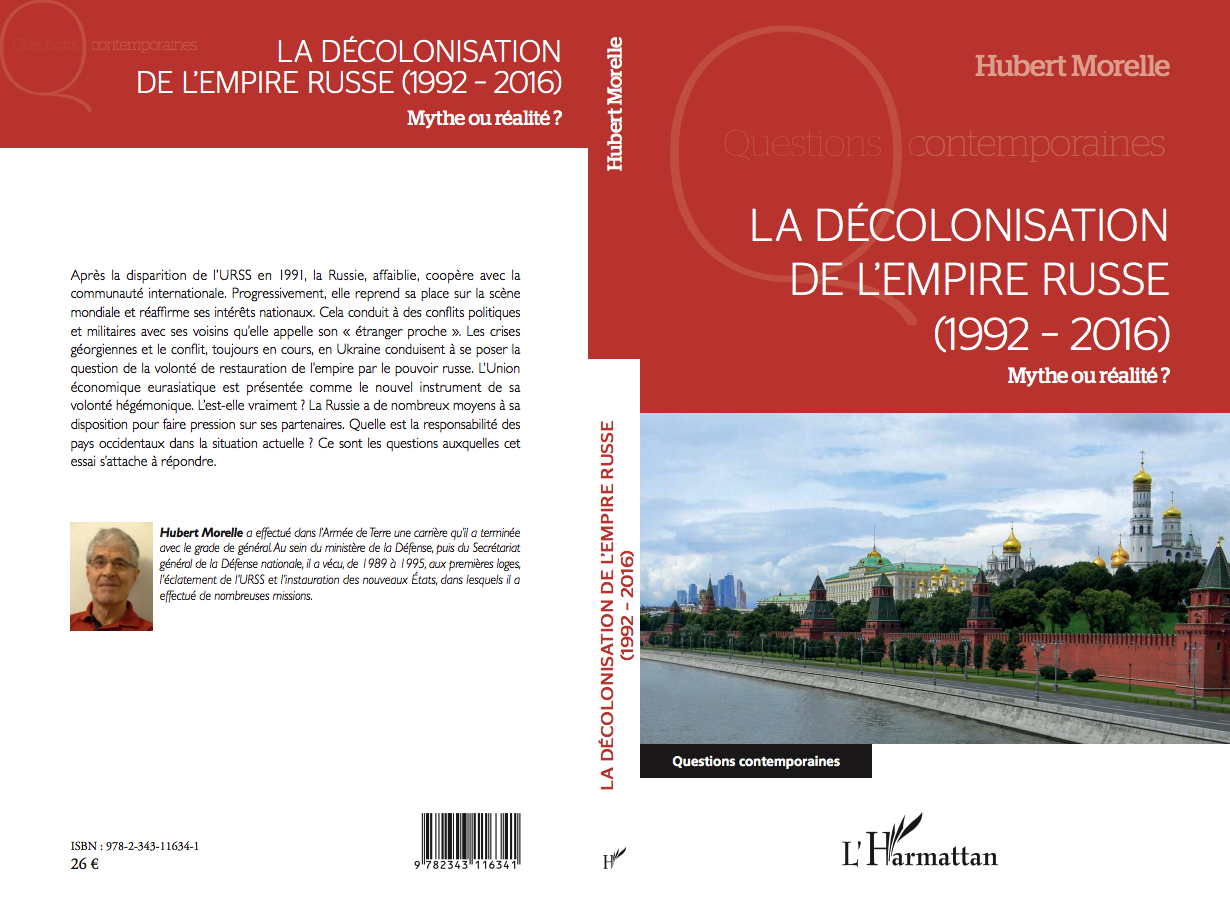 Aplat. Harmattan. La décolonisation de l|Empire russe (1992-2016) - Mythe ou réalité par Hubert Morelle. 2017-05-31